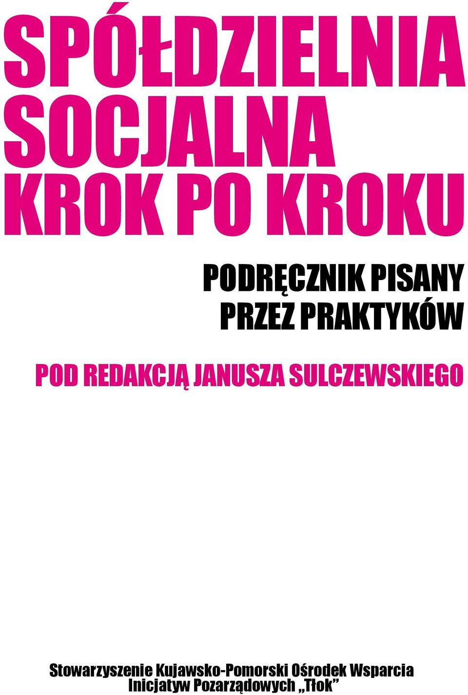 REDAKCJĄ JANUSZA SULCZEWSKIEGO Stowarzyszenie