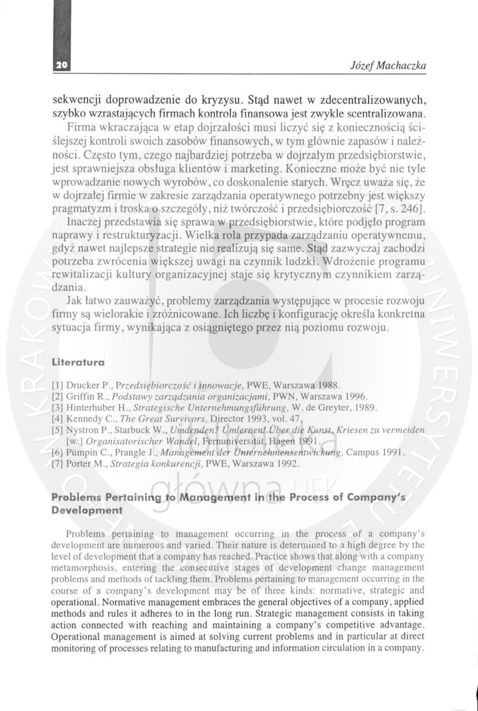 Częs to tym, czego najbardziej potrzeba w d oj rza ł ym przedsiębiorstwie, jest sprawniejsza obs ługa kli entów i marketing.