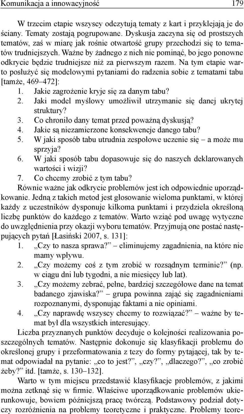 Ważne by żadnego z nich nie pominąć, bo jego ponowne odkrycie będzie trudniejsze niż za pierwszym razem.