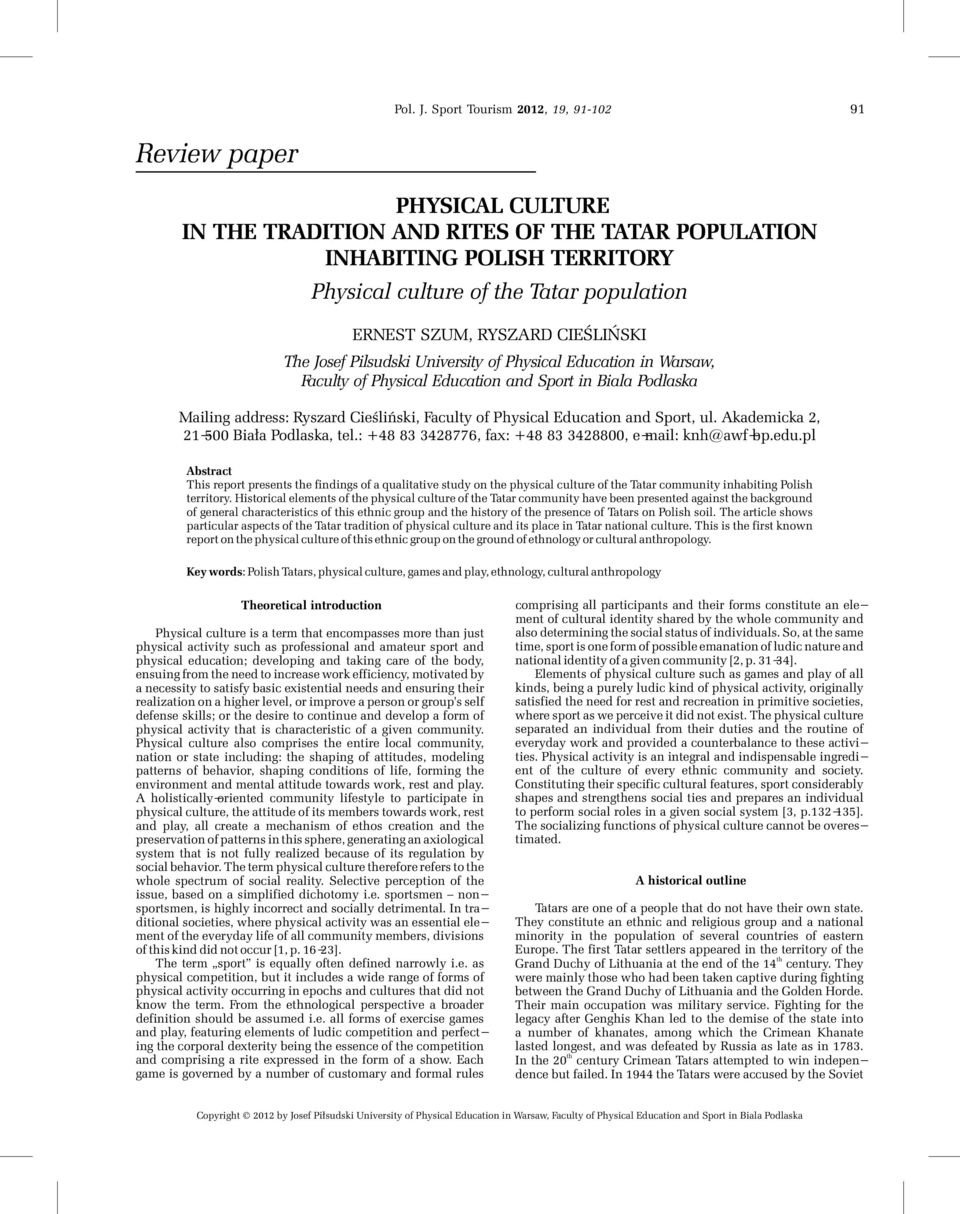 RYSZARD CIEŒLIÑSKI The Josef Pilsudski University of Physical Education in Warsaw, Faculty of Physical Education and Sport in Biala Podlaska Mailing address: Ryszard Cieœliñski, Faculty of Physical