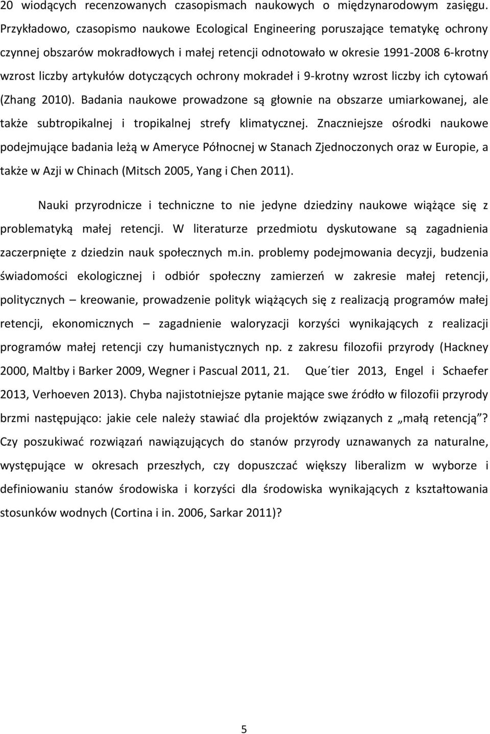 dotyczących ochrony mokradeł i 9-krotny wzrost liczby ich cytowań (Zhang 2010).