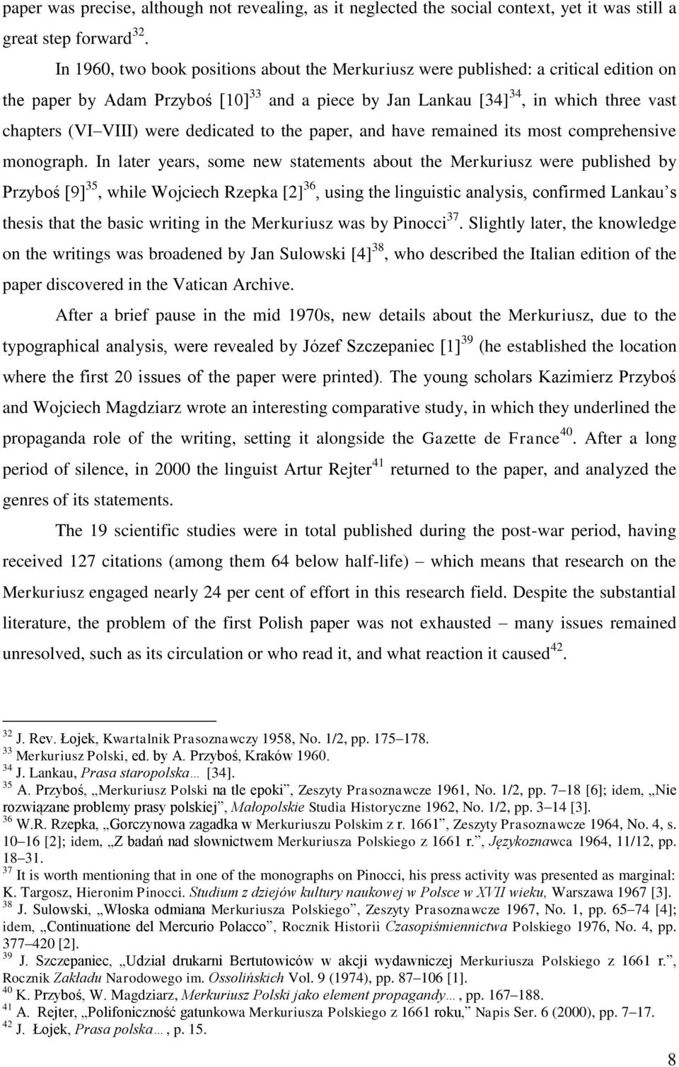 dedicated to the paper, and have remained its most comprehensive monograph.