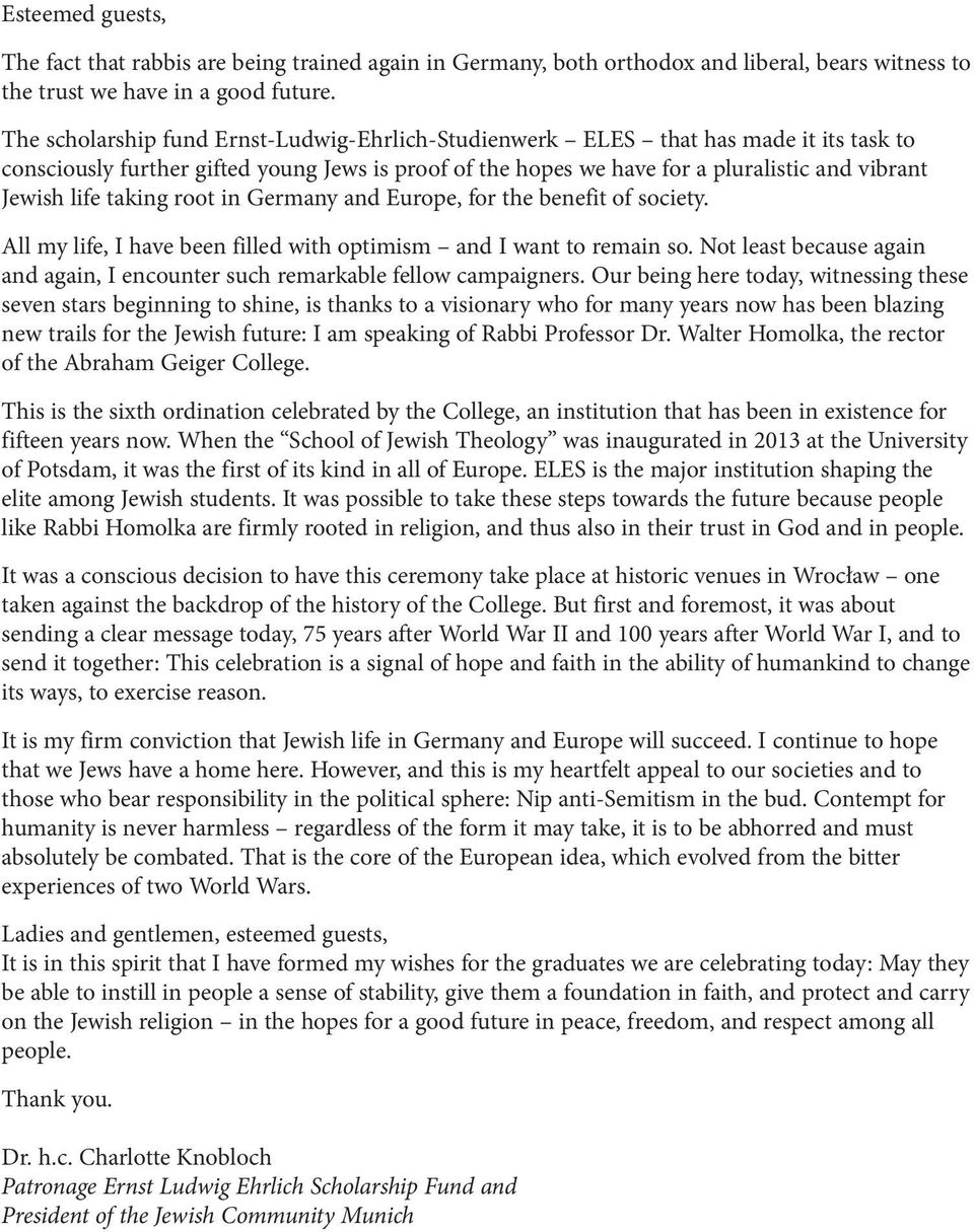 taking root in Germany and Europe, for the benefit of society. All my life, I have been filled with optimism and I want to remain so.