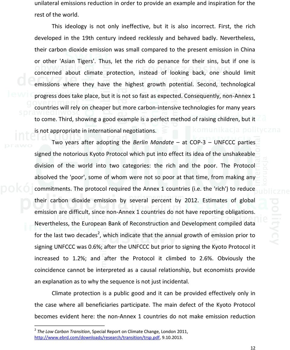 Nevertheless, their carbon dioxide emission was small compared to the present emission in China or other 'Asian Tigers'.