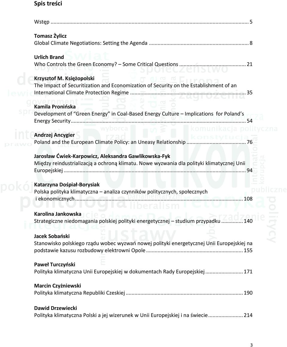 .. 35 Kamila Pronińska Development of Green Energy in Coal-Based Energy Culture Implications for Poland s Energy Security.