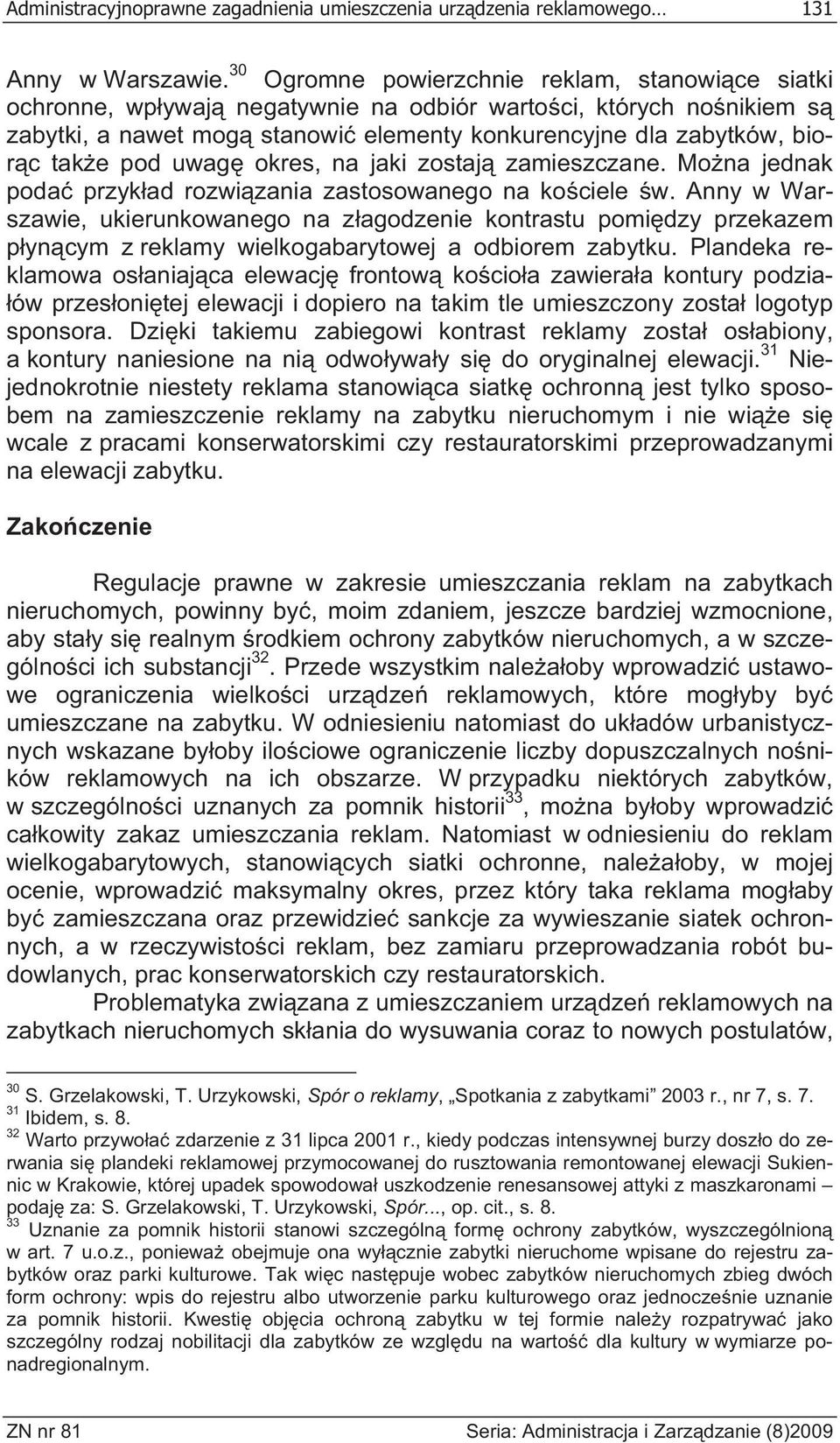 pod uwag okres, na jaki zostaj zamieszczane. Mo na jednak poda przyk ad rozwi zania zastosowanego na ko ciele w.