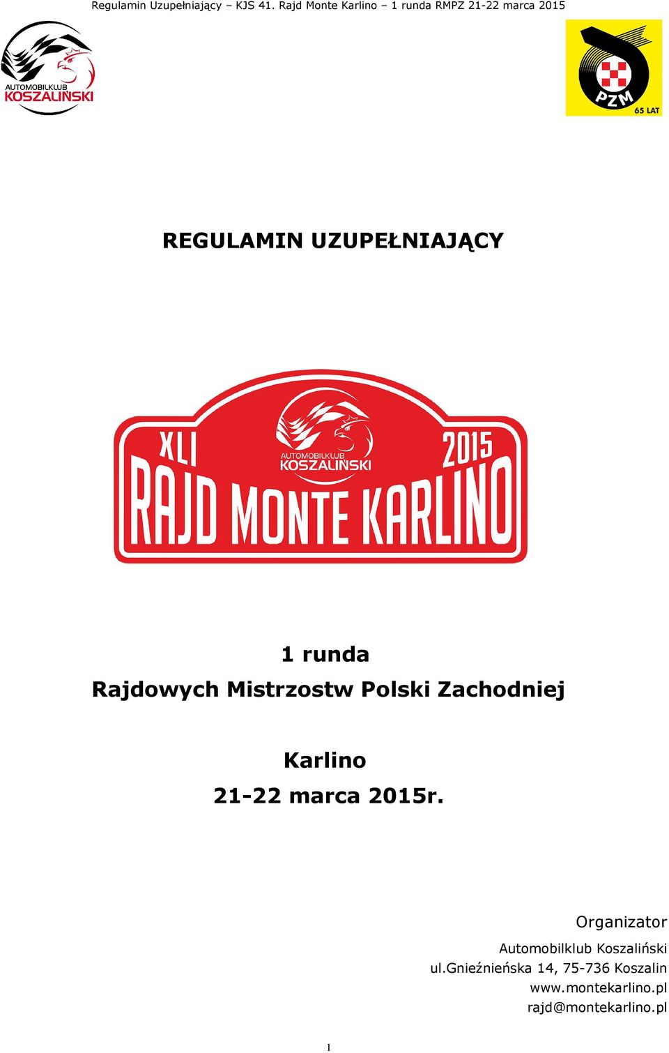 1 runda Rajdowych Mistrzostw Polski Zachodniej Karlino 21-22 marca 2015r.