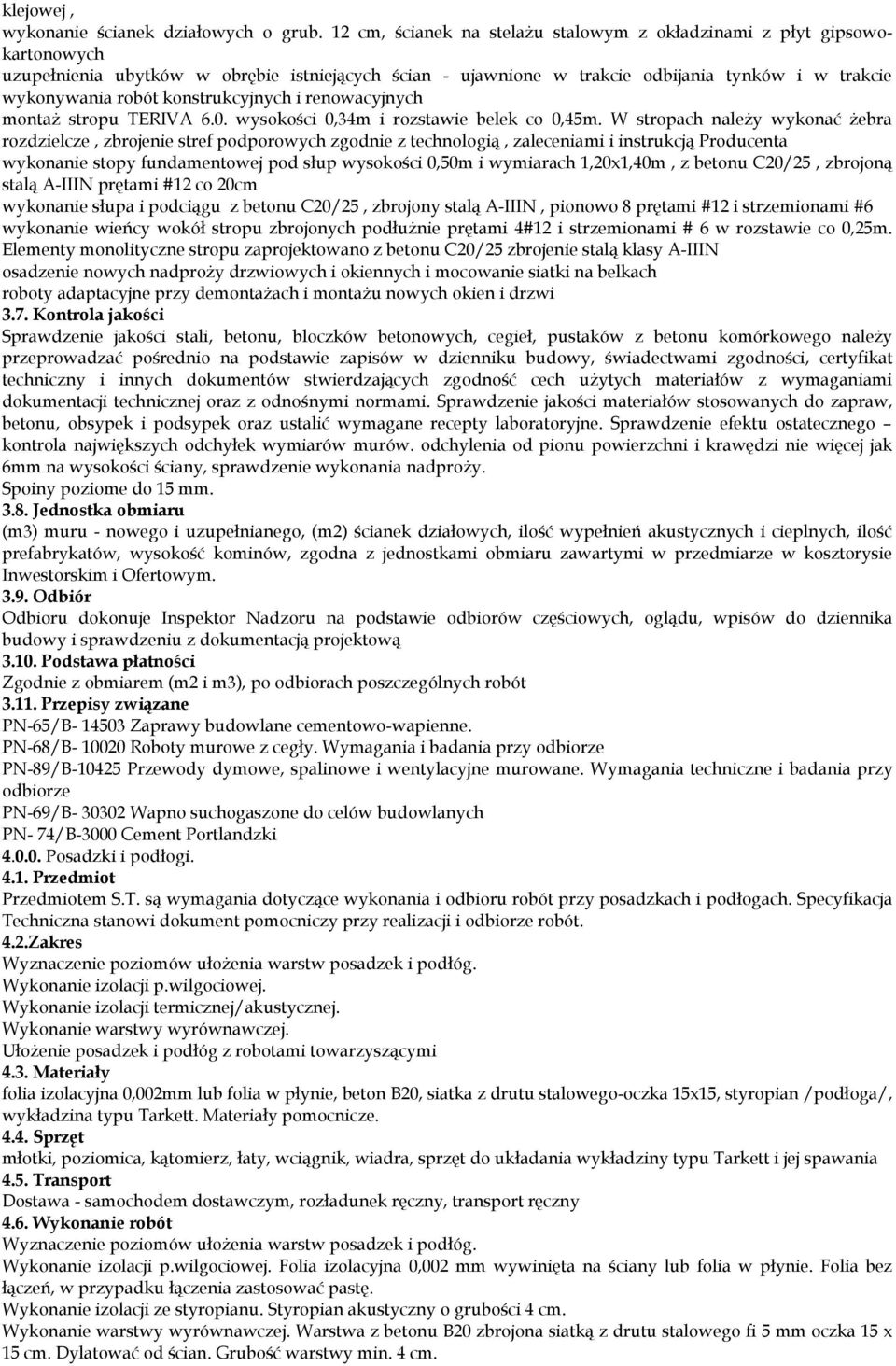 konstrukcyjnych i renowacyjnych montaż stropu TERIVA 6.0. wysokości 0,34m i rozstawie belek co 0,45m.