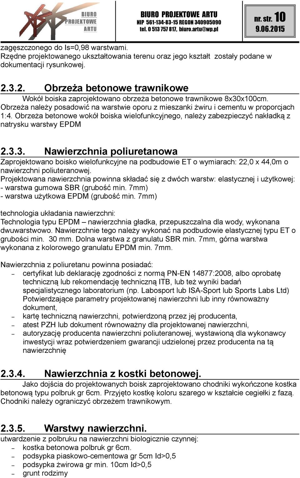 Obrzeża betonowe wokół boiska wielofunkcyjnego, należy zabezpieczyć nakładką z natrysku warstwy EPDM 2.3.