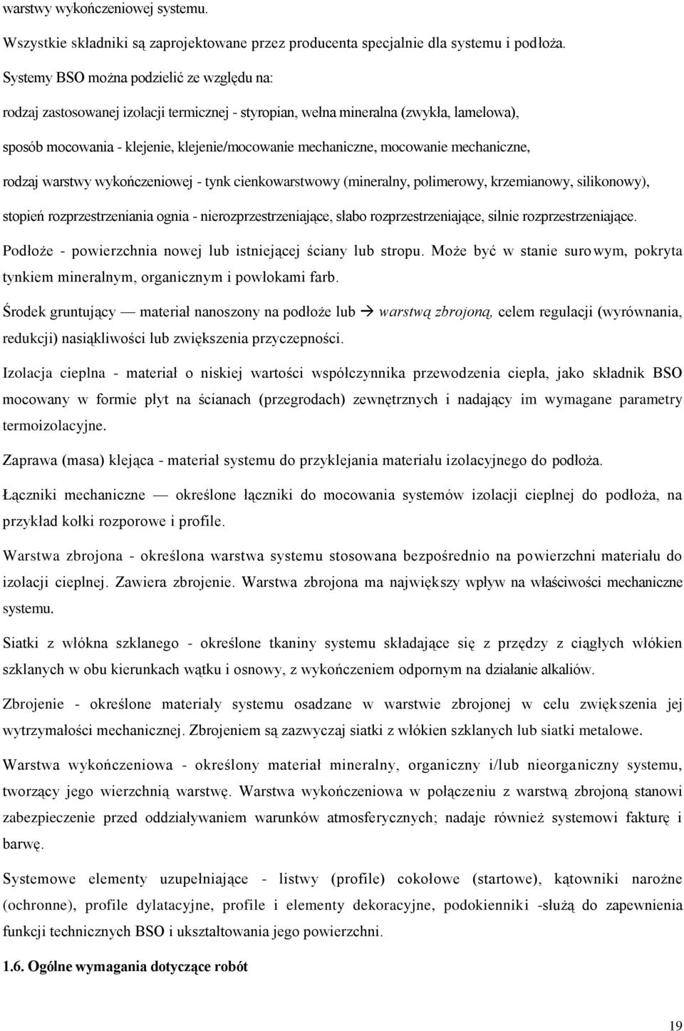 mocowanie mechaniczne, rodzaj warstwy wykończeniowej - tynk cienkowarstwowy (mineralny, polimerowy, krzemianowy, silikonowy), stopień rozprzestrzeniania ognia - nierozprzestrzeniające, słabo