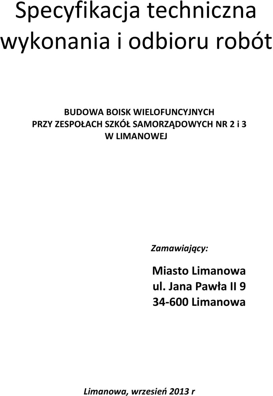 NR 2 i 3 W LIMANOWEJ Zamawiający: Miasto Limanowa ul.