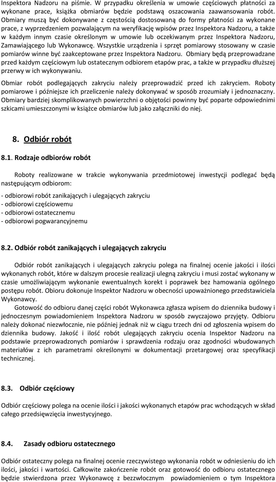 określonym w umowie lub oczekiwanym przez Inspektora Nadzoru, Zamawiającego lub Wykonawcę.