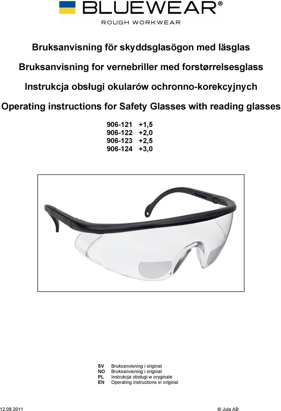 reading glasses 906-121 +1,5 906-122 +2,0 906-123 +2,5 906-124 +3,0 SV NO PL EN Bruksanvisning i