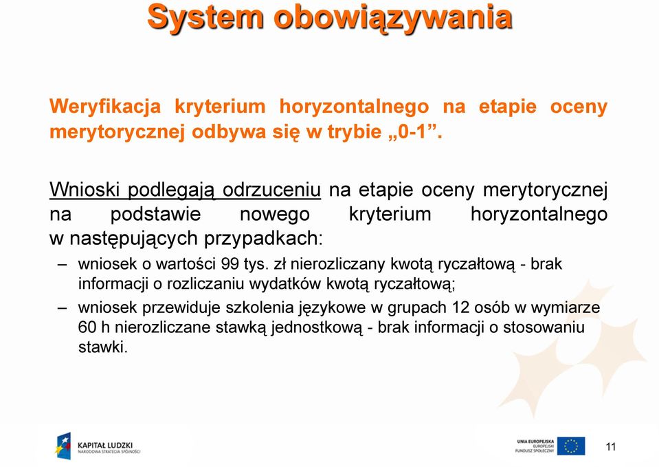 przypadkach: wniosek o wartości 99 tys.