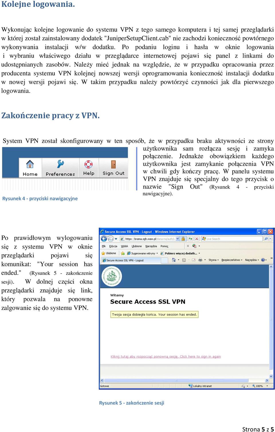 Po podaniu loginu i hasła w oknie logowania i wybraniu właściwego działu w przeglądarce internetowej pojawi się panel z linkami do udostępnianych zasobów.