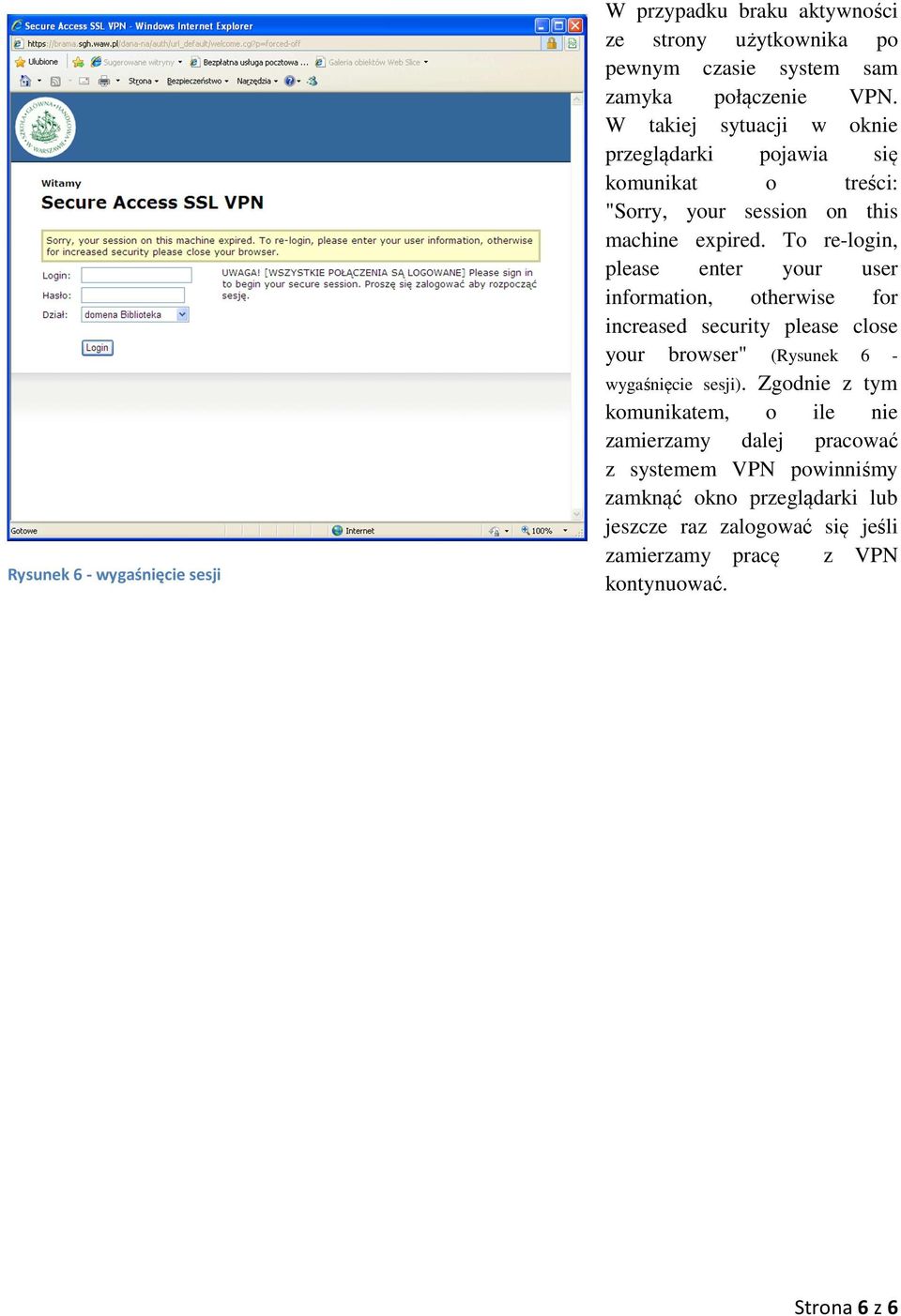 To re-login, please enter your user information, otherwise for increased security please close your browser" (Rysunek 6 - wygaśnięcie sesji).