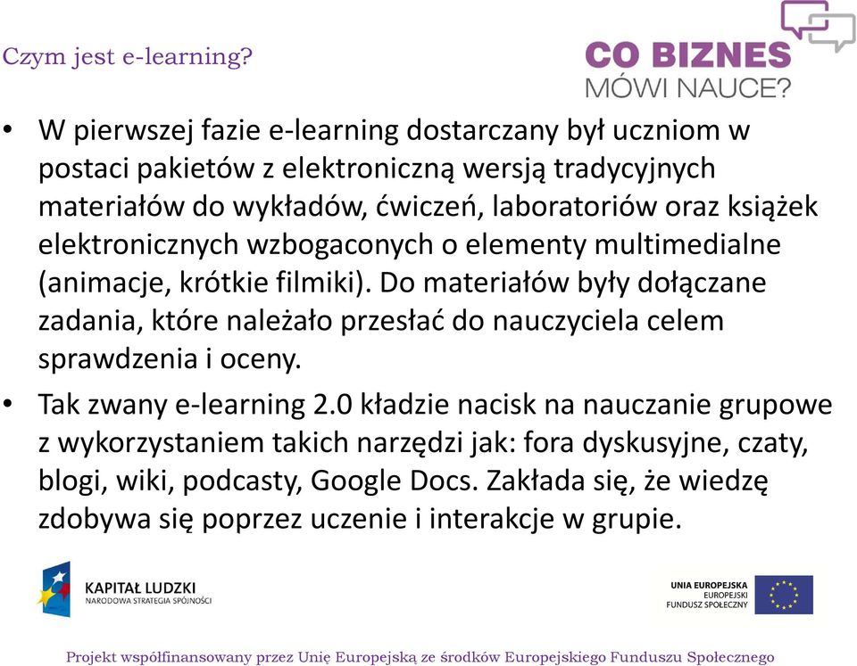 laboratoriów oraz książek elektronicznych wzbogaconych o elementy multimedialne (animacje, krótkie filmiki).