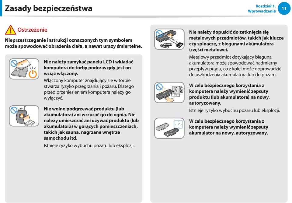 Dlatego przed przeniesieniem komputera należy go wyłączyć. Nie wolno podgrzewać produktu (lub akumulatora) ani wrzucać go do ognia.