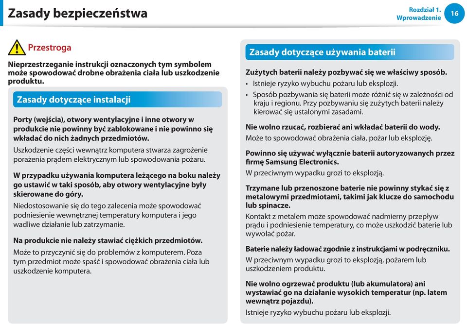 Uszkodzenie części wewnątrz komputera stwarza zagrożenie porażenia prądem elektrycznym lub spowodowania pożaru.