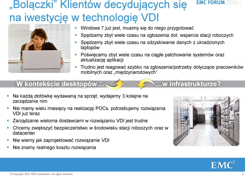 reagować szybko na zgłoszenia/potrzeby dotyczące pracowników mobilnych oraz międzynarodowych W kontekście desktopów w infrastrukturze?