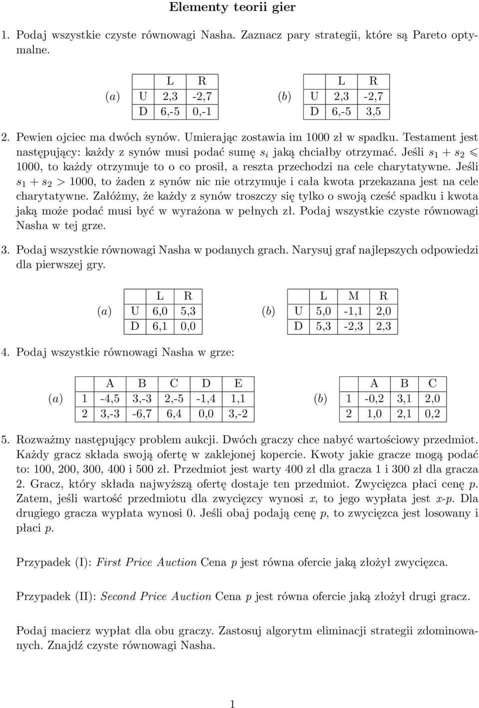 Jeśli s + s 2 000, to każdy otrzymuje to o co prosił, a reszta przechodzi na cele charytatywne.