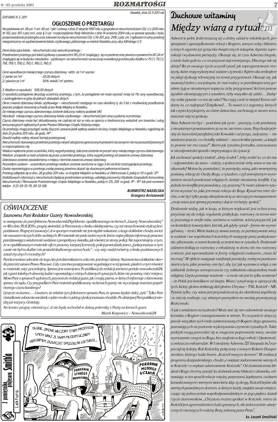 1 rozporządzenia Rady Ministrów z dnia 14 września 2004 roku w sprawie sposobu i trybu przeprowadzania przetargów oraz rokowań na zbycie nieruchomości (Dz. U Nr 207, poz. 2108 z póż. zm.