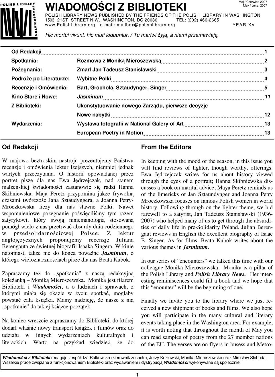 Maj / Czerwiec 2007 May / June 2007 Od Redakcji 1 Spotkania: Rozmowa z Moniką Mieroszewską 2 Pożegnania: Zmarł Jan Tadeusz Stanisławski 3 Podróże po Literaturze: Wybitne Polki 4 Recenzje i Omówienia:
