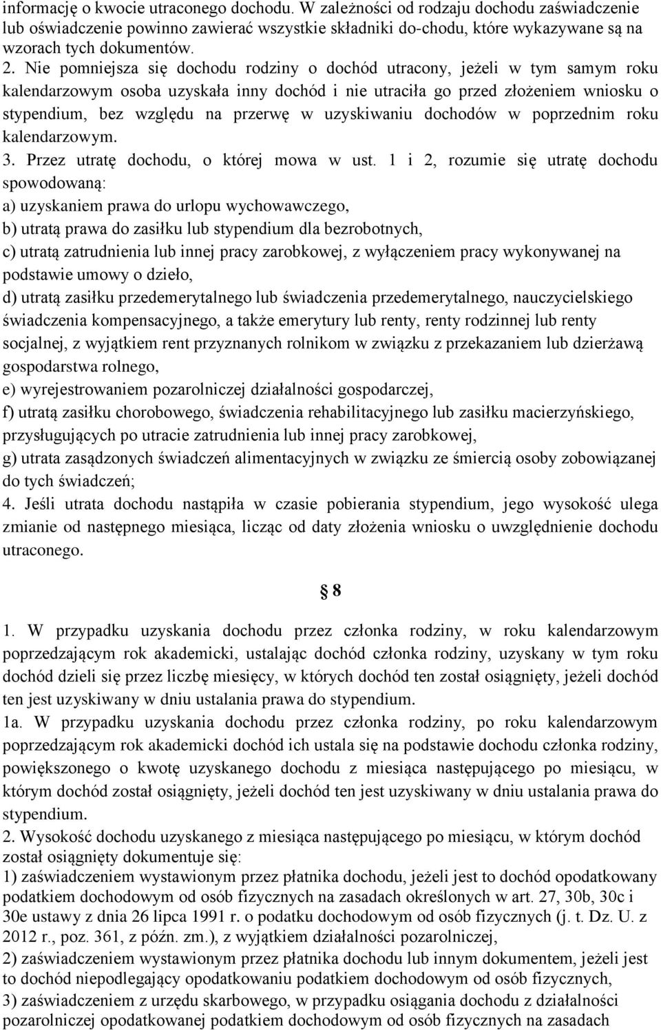 uzyskiwaniu dochodów w poprzednim roku kalendarzowym. 3. Przez utratę dochodu, o której mowa w ust.