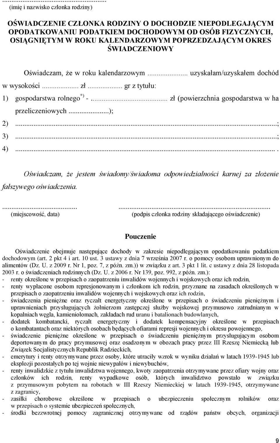 .. zł (powierzchnia gospodarstwa w ha przeliczeniowych...); 2)...; 3)...; 4).... Oświadczam, że jestem świadomy/świadoma odpowiedzialności karnej za złożenie fałszywego oświadczenia.