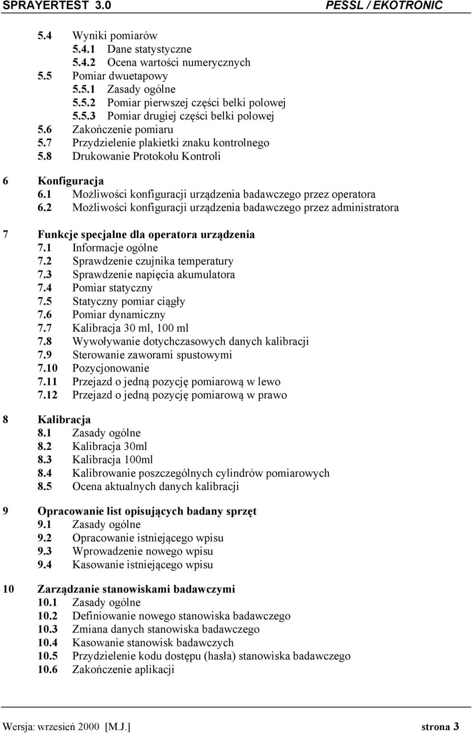 2 Możliwości konfiguracji urządzenia badawczego przez administratora 7 Funkcje specjalne dla operatora urządzenia 7.1 Informacje ogólne 7.2 Sprawdzenie czujnika temperatury 7.