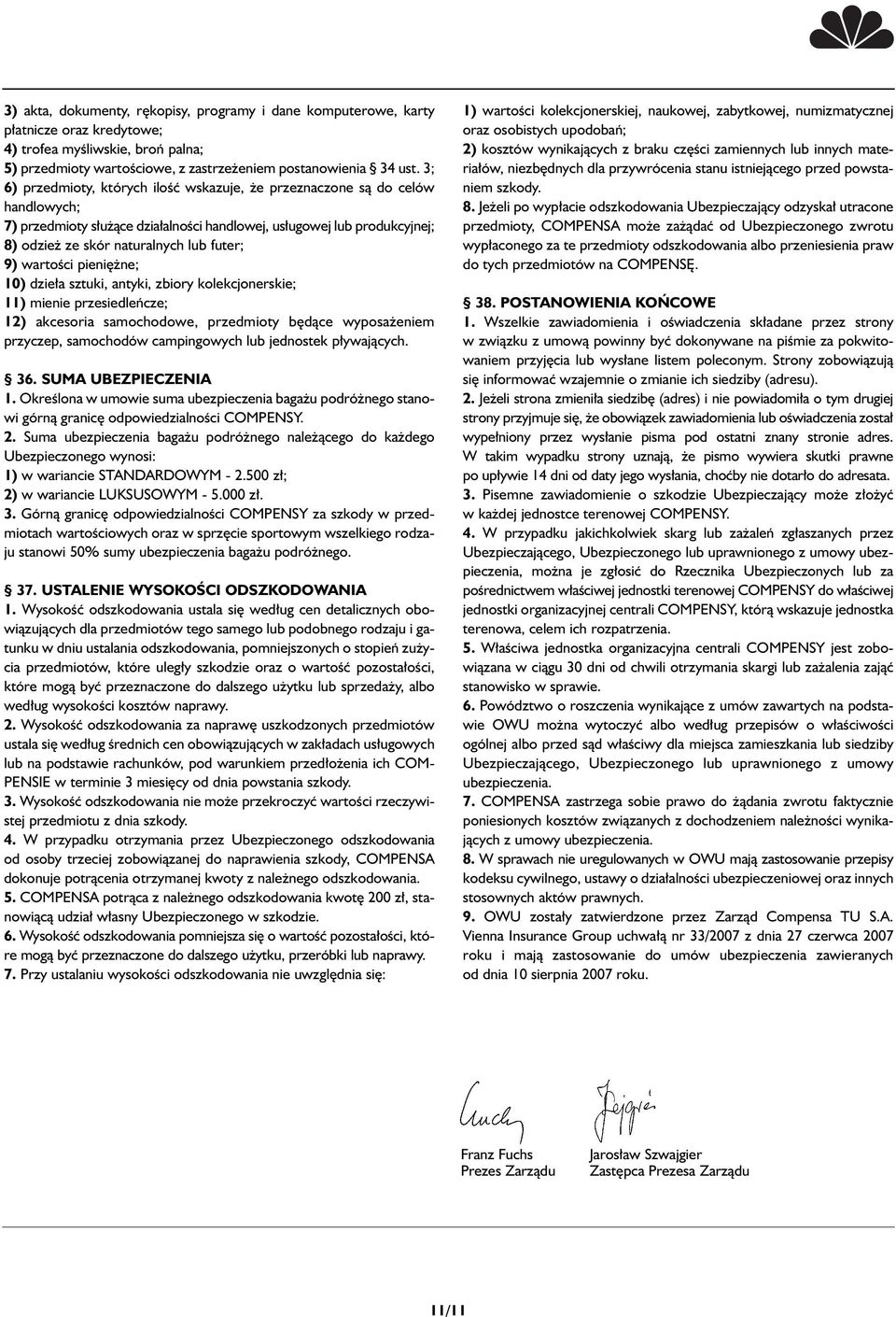 wartoêci pieni ne; 10) dzie a sztuki, antyki, zbiory kolekcjonerskie; 11) mienie przesiedleƒcze; 12) akcesoria samochodowe, przedmioty b dàce wyposa eniem przyczep, samochodów campingowych lub