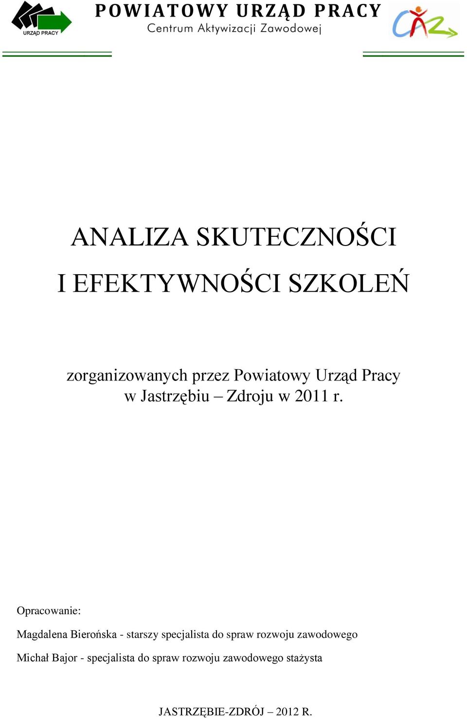 Opracowanie: Magdalena Bierońska - starszy specjalista do spraw rozwoju