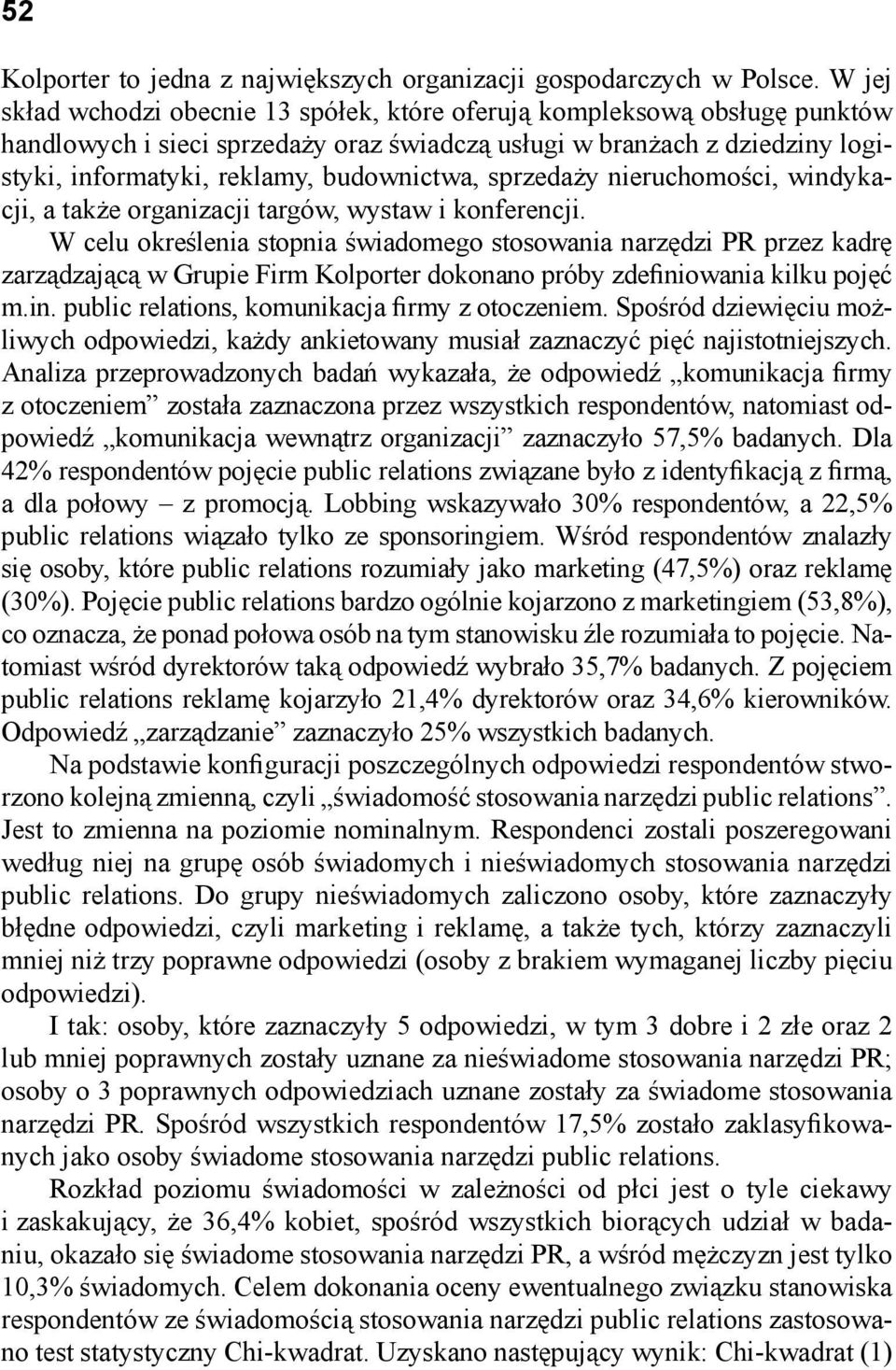 sprzedaży nieruchomości, windykacji, a także organizacji targów, wystaw i konferencji.