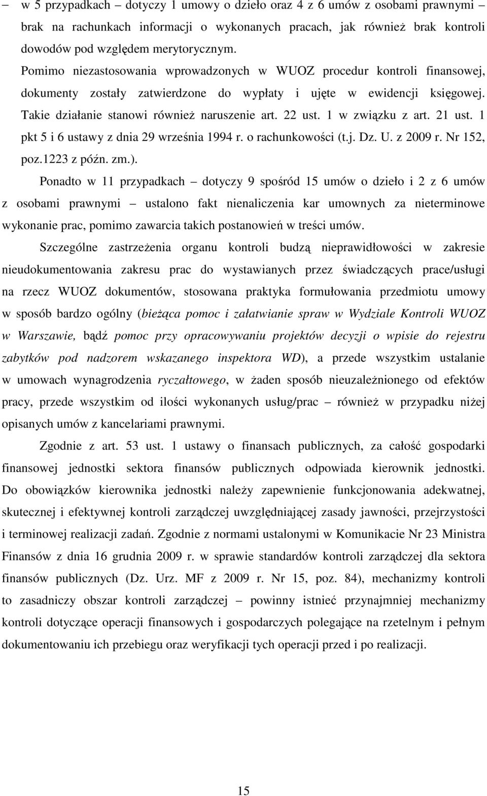 22 ust. 1 w związku z art. 21 ust. 1 pkt 5 i 6 ustawy z dnia 29 września 1994 r. o rachunkowości (t.j. Dz. U. z 2009 r. Nr 152, poz.1223 z późn. zm.).