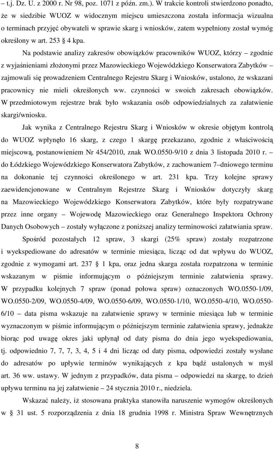 został wymóg określony w art. 253 4 kpa.