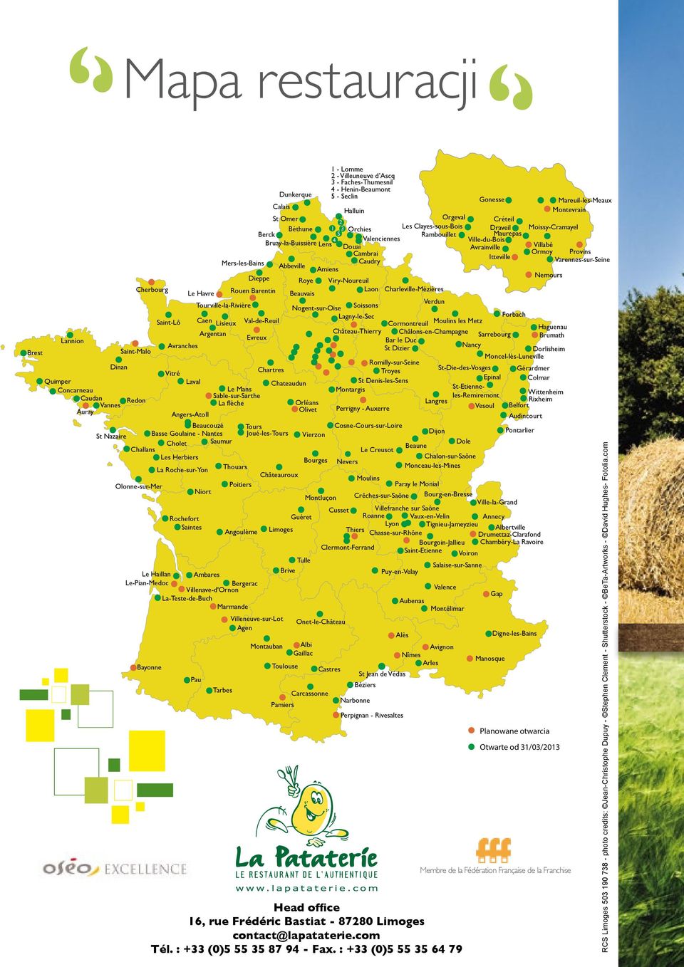 Itteville Mers-les-Bains Caudry Varennes-sur-Seine Abbeville Amiens Dieppe Nemours Roye Viry-Noureuil Cherbourg Laon Charleville-Mézières Le Havre Rouen Barentin Beauvais Verdun Tourville-la-Rivière