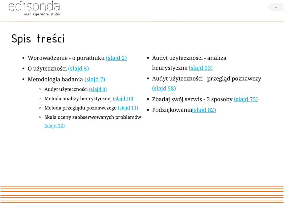 poznawczego (slajd 11) Skala oceny zaobserwowanych problemów (slajd 12) Audyt użyteczności - analiza heurystyczna