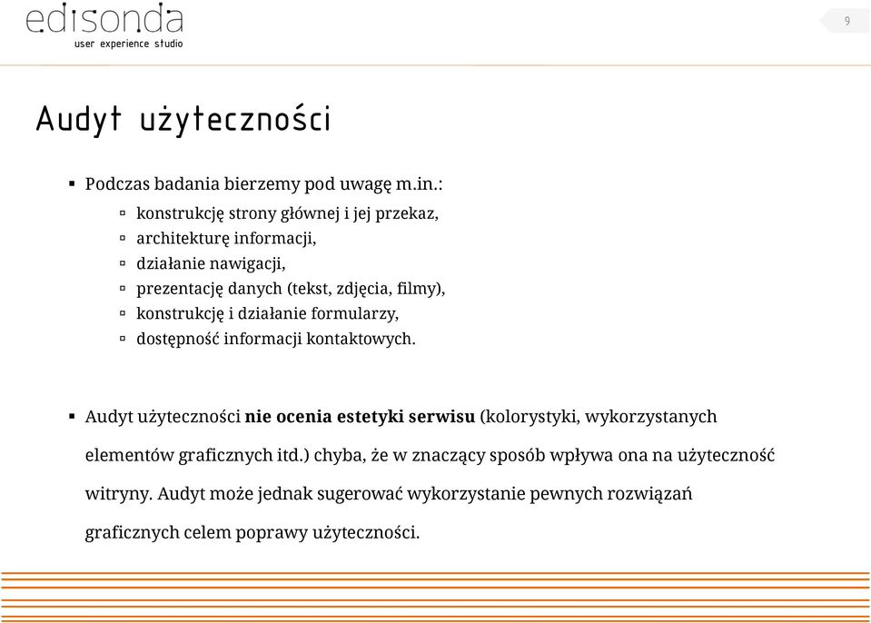 konstrukcję i działanie formularzy, dostępność informacji kontaktowych.