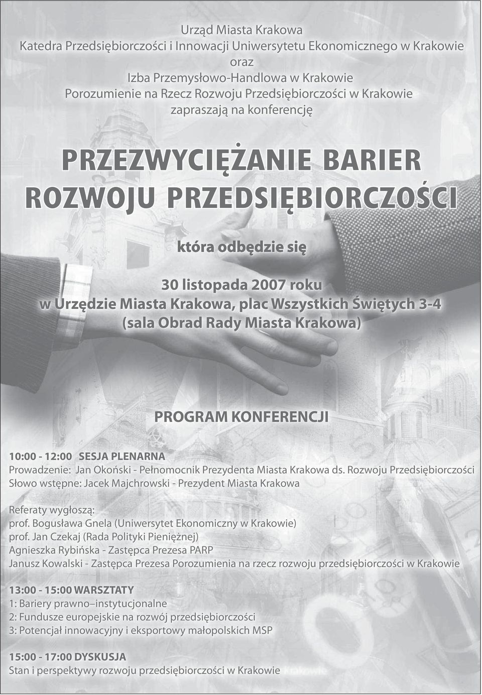 Krakowa) PROGRAM KONFERENCJI 10:00-12:00 SESJA PLENARNA Prowadzenie: Jan Okoński - Pełnomocnik Prezydenta Miasta Krakowa ds.