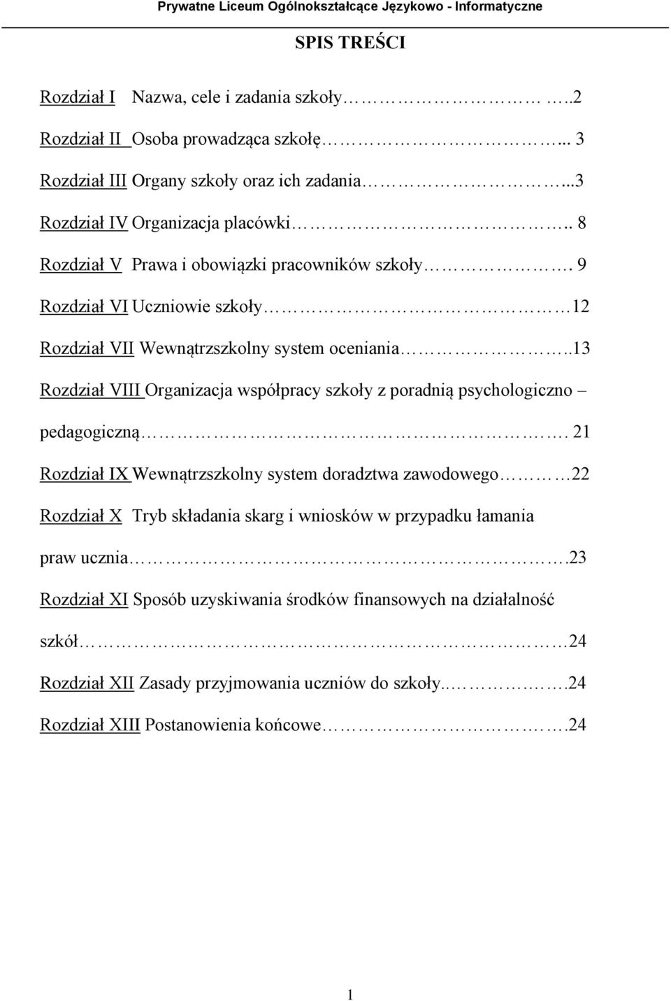 .13 Rozdział VIII Organizacja współpracy szkoły z poradnią psychologiczno pedagogiczną.