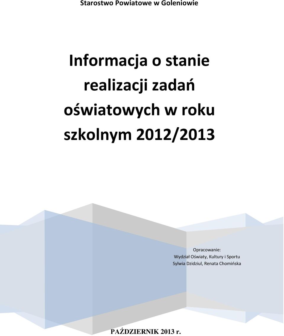 2012/2013 Opracowanie: Wydział Oświaty, Kultury