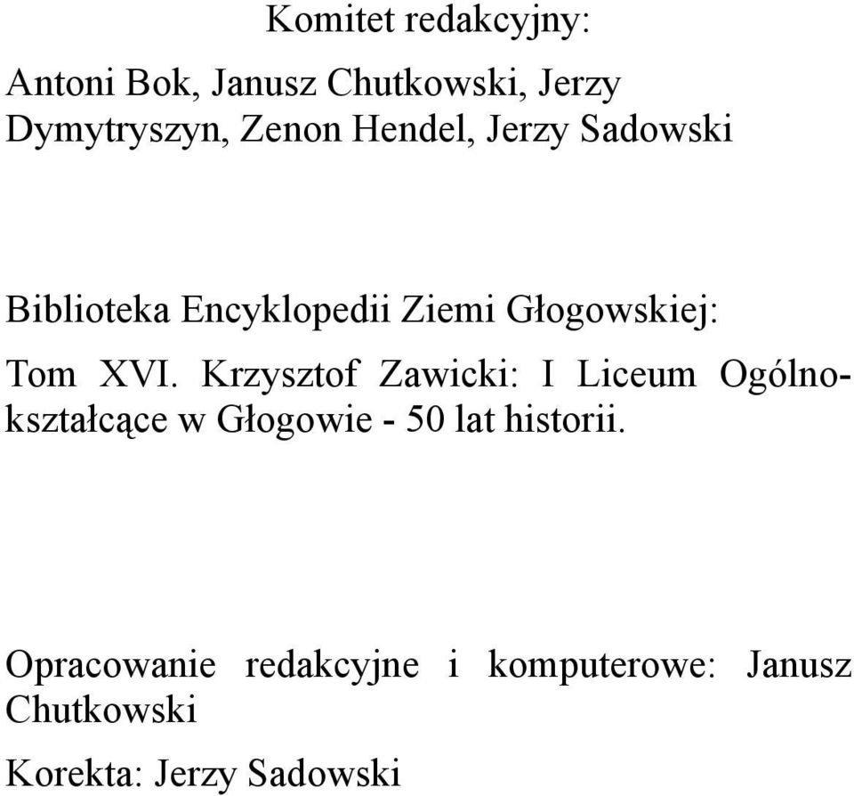 Krzysztof Zawicki: I Liceum Ogólnokształcące w Głogowie - 50 lat historii.