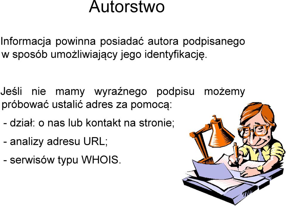 Jeśli nie mamy wyraźnego podpisu możemy próbować ustalić adres