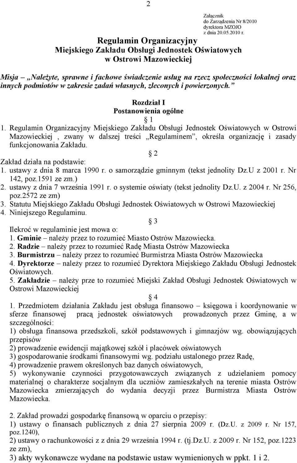 podmiotów w zakresie zadań własnych, zleconych i powierzonych. Rozdział I Postanowienia ogólne 1 1.