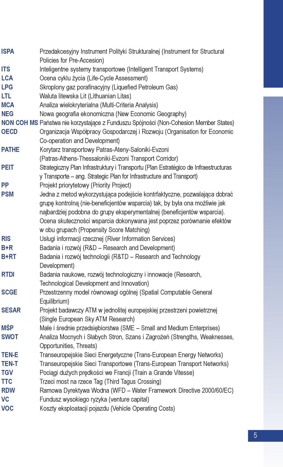 ekonomiczna (New Economic Geography) noncohms Państwa nie korzystające z Funduszu Spójności (Non-Cohesion Member States) oecd Organizacja Współpracy Gospodarczej i Rozwoju (Organisation for Economic