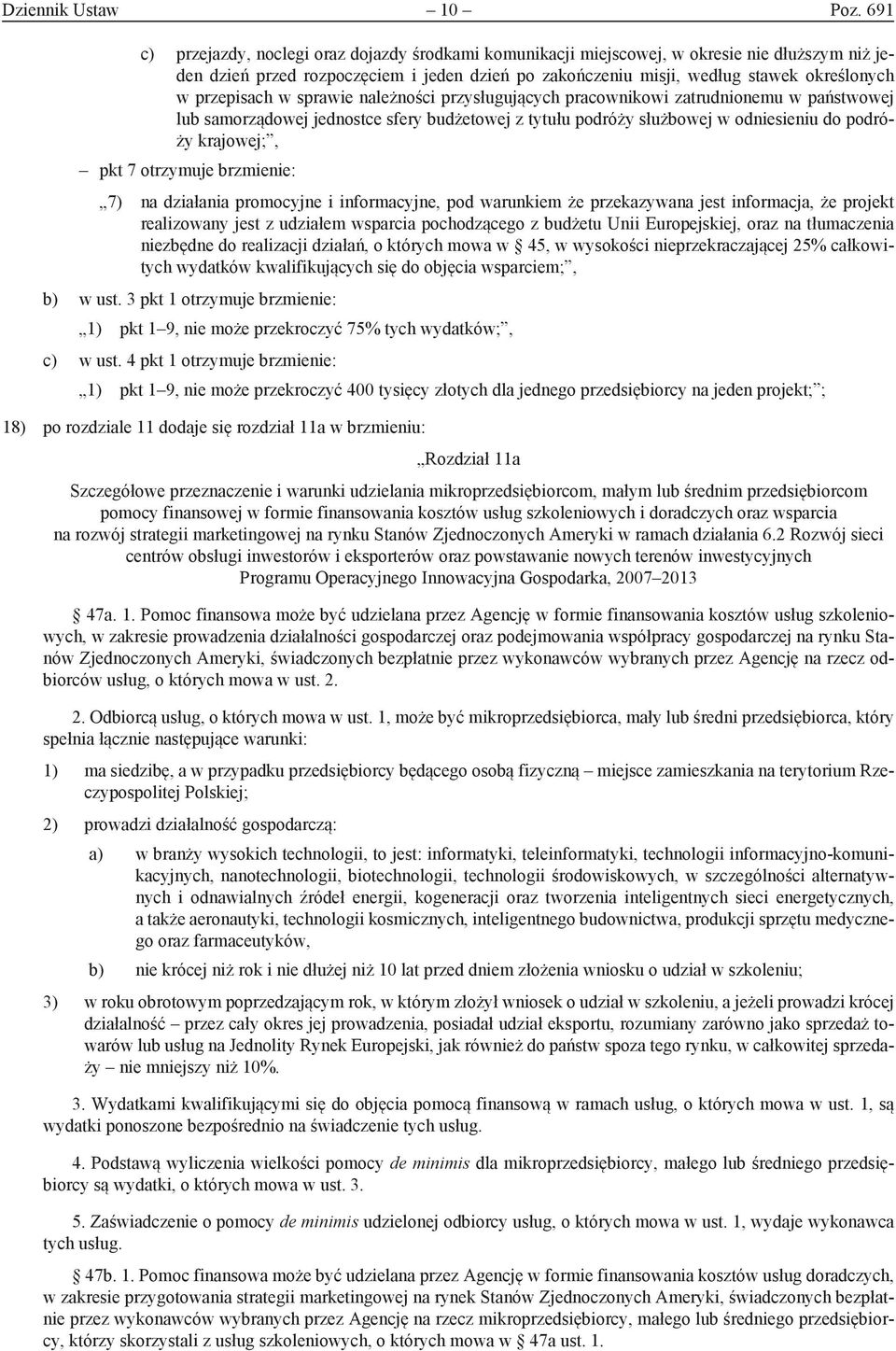 przepisach w sprawie należności przysługujących pracownikowi zatrudnionemu w państwowej lub samorządowej jednostce sfery budżetowej z tytułu podróży służbowej w odniesieniu do podróży krajowej;, pkt