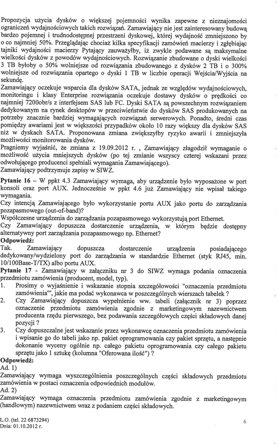 wydajnościowych, monitoringu i klasy Enterprise rozwiązania oczekuje dostawy dysków o prędkości co sekundę. o co najmniej 50%.