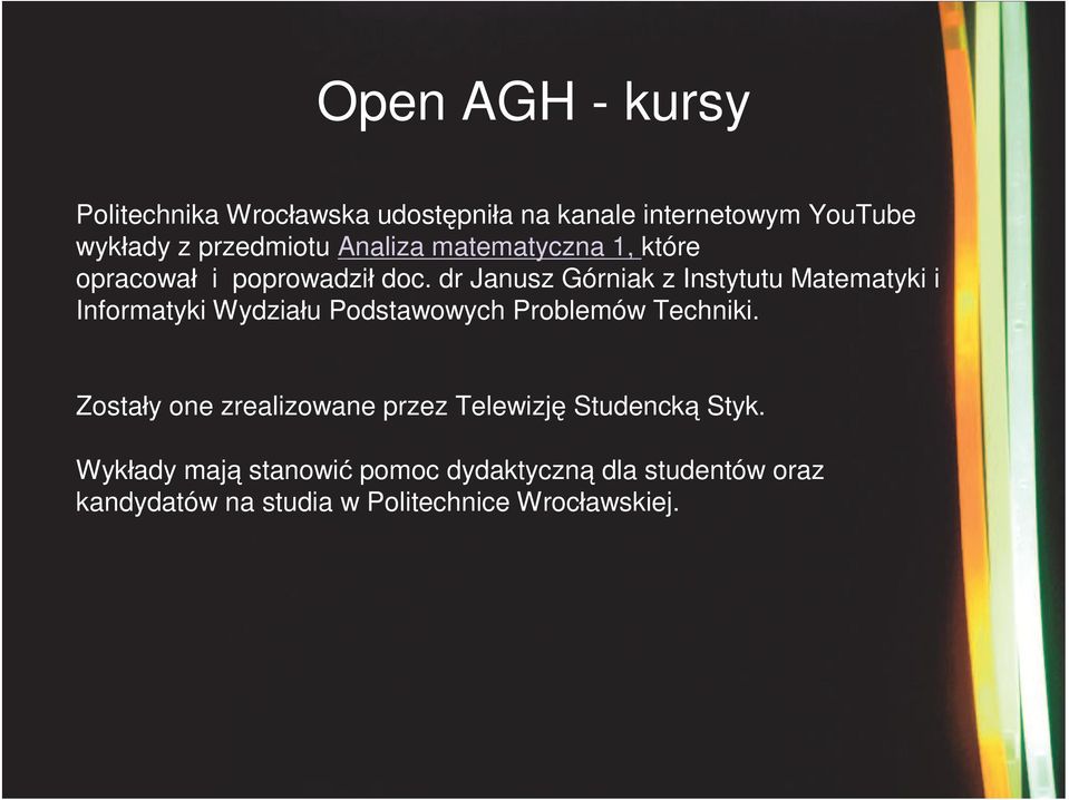 dr Janusz Górniak z Instytutu Matematyki i Informatyki Wydziału Podstawowych Problemów Techniki.