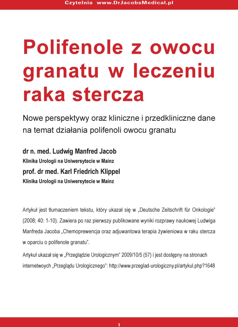 Karl Friedrich Klippel Klinika Urologii na Uniwersytecie w Mainz Artykuł jest tłumaczeniem tekstu, który ukazał się w Deutsche Zeitschrift für Onkologie (2008; 40: 1-10).