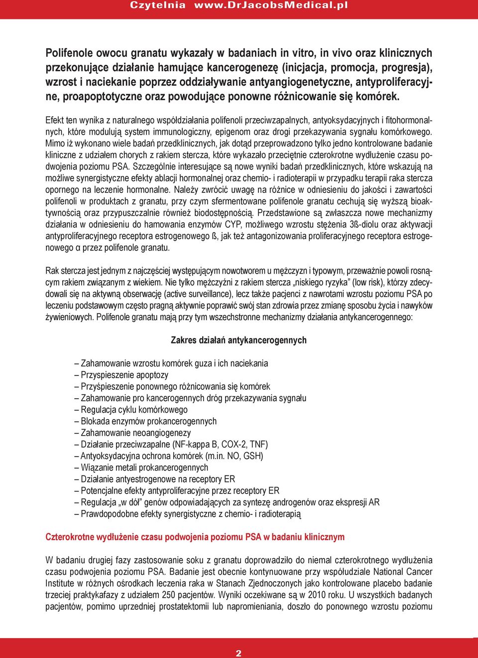 Efekt ten wynika z naturalnego współdziałania polifenoli przeciwzapalnych, antyoksydacyjnych i fitohormonalnych, które modulują system immunologiczny, epigenom oraz drogi przekazywania sygnału